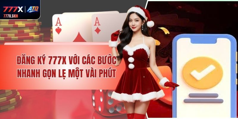 Đăng Ký 777x Với Các Bước Nhanh Gọn Lẹ Một Vài Phút