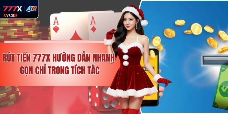 Rút Tiền 777x - Hướng Dẫn Nhanh Gọn Chỉ Trong Tích Tắc