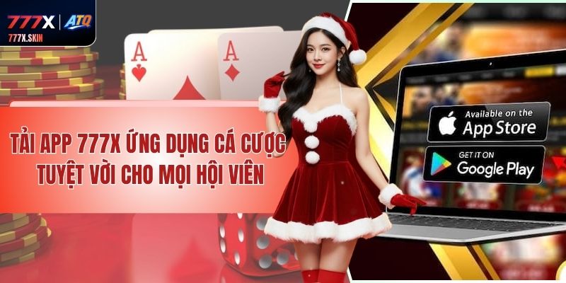 Tải App 777x - Ứng Dụng Cá Cược Tuyệt Vời Cho Mọi Hội Viên